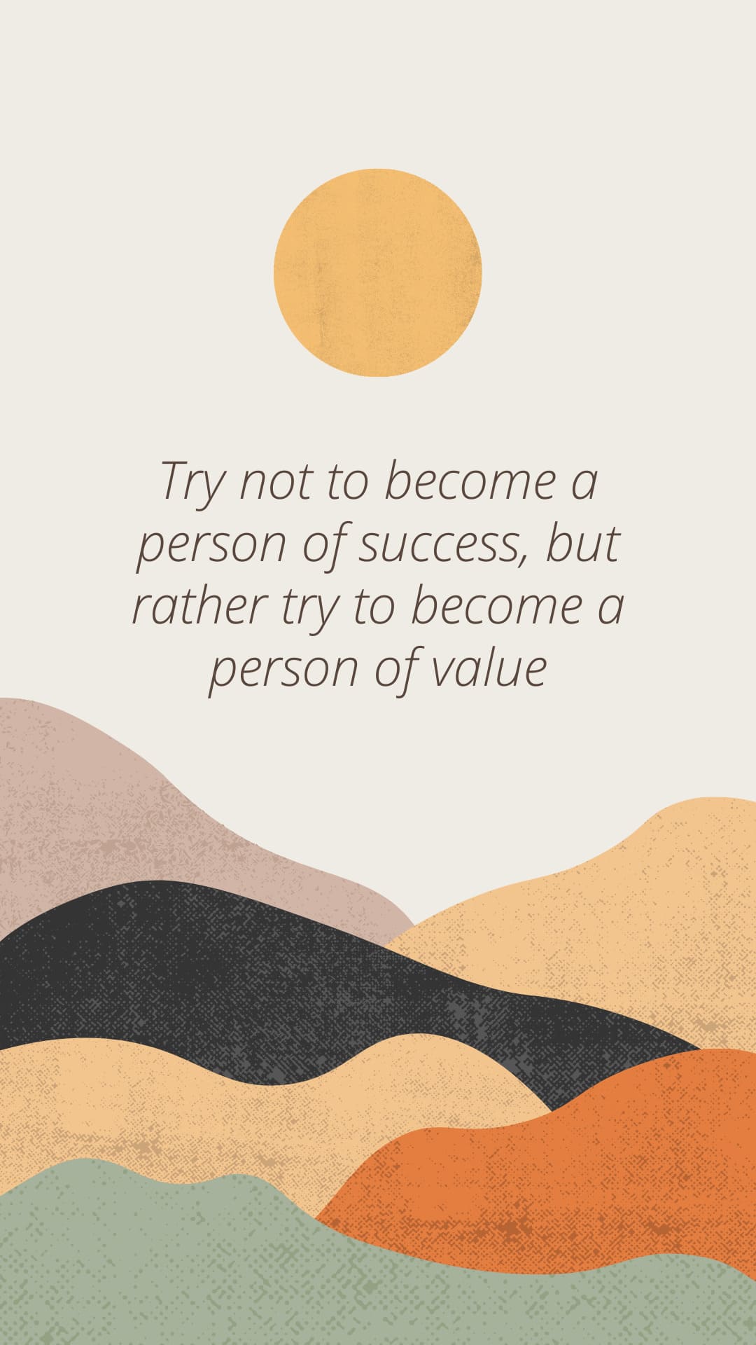 Intenta no convertirte en una persona de exito sino trata de convertirte en una persona de valor.