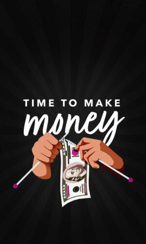 Its Time to Make Money iPhone Wallpaper