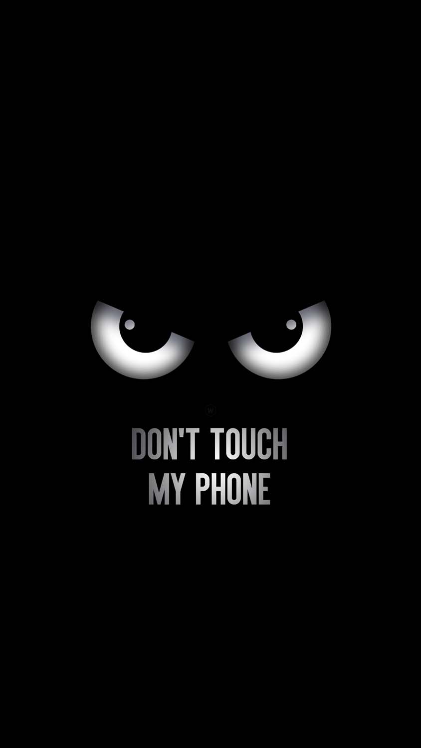 Dont Touch My Phone iPhone Wallpaper iPhone Wallpapers